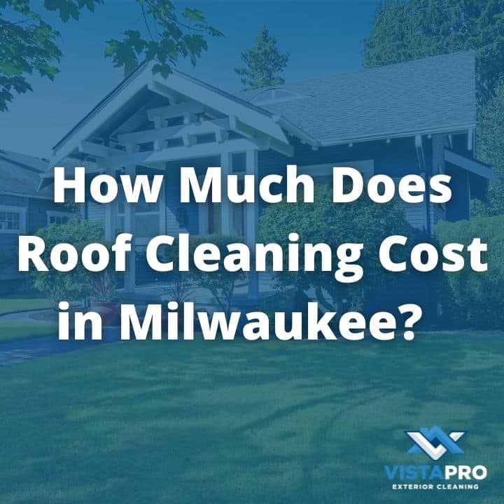 How much does roof cleaning cost in Milwaukee featured image.