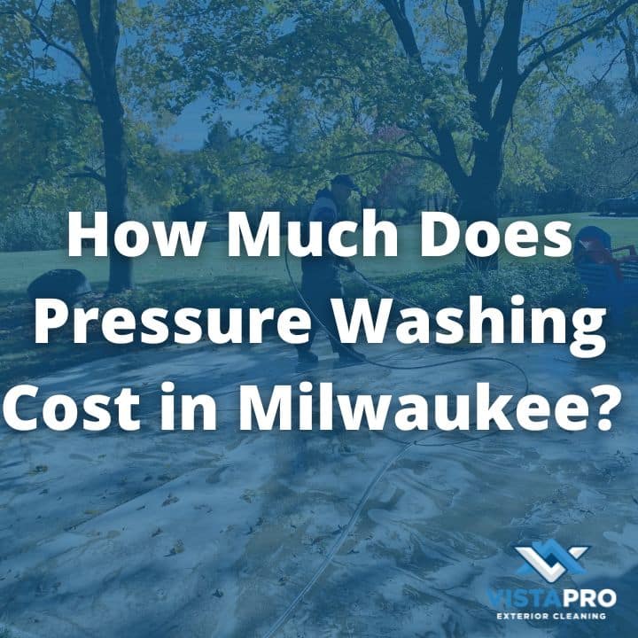 How much does pressure washing cost in Milwaukee?